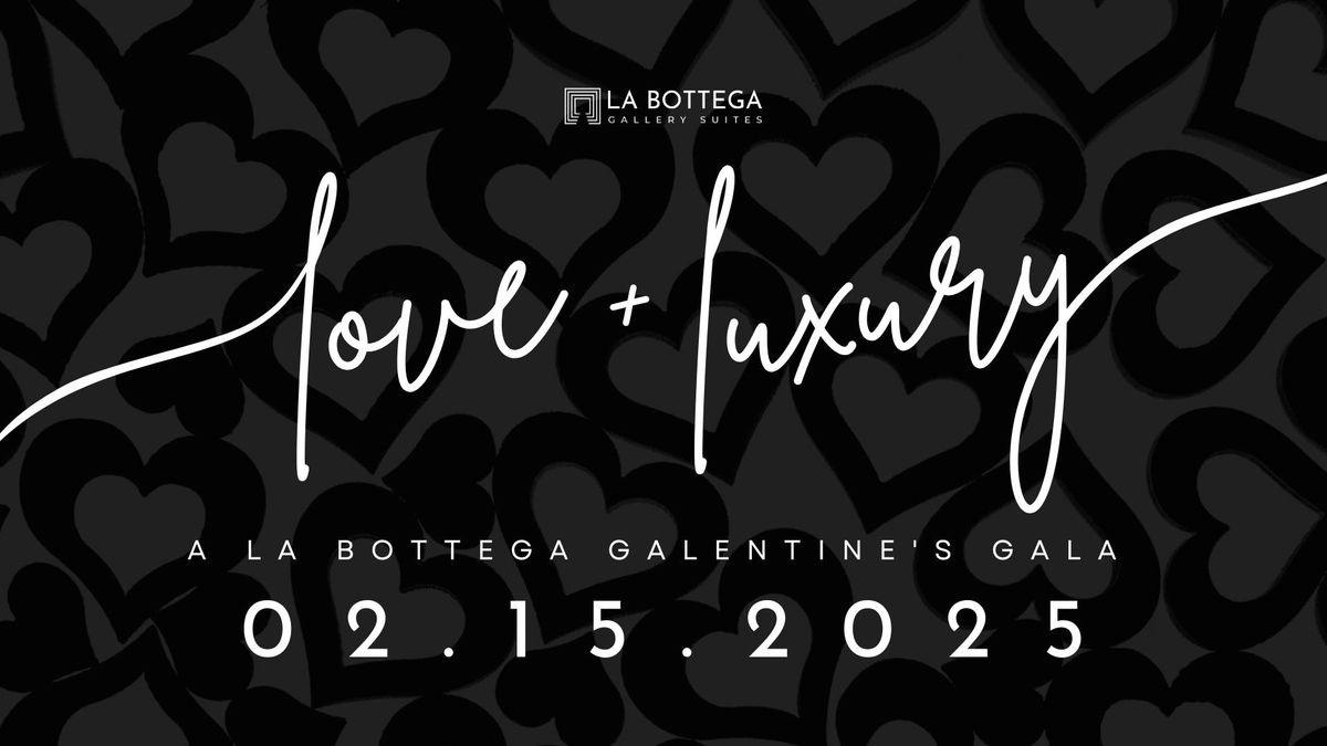 Love & Luxury: A La Bottega Galentine's Gala