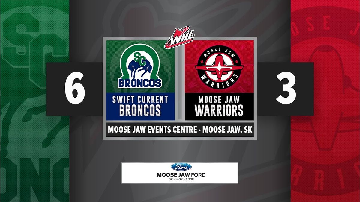 Swift Current Broncos at Moose Jaw Warriors