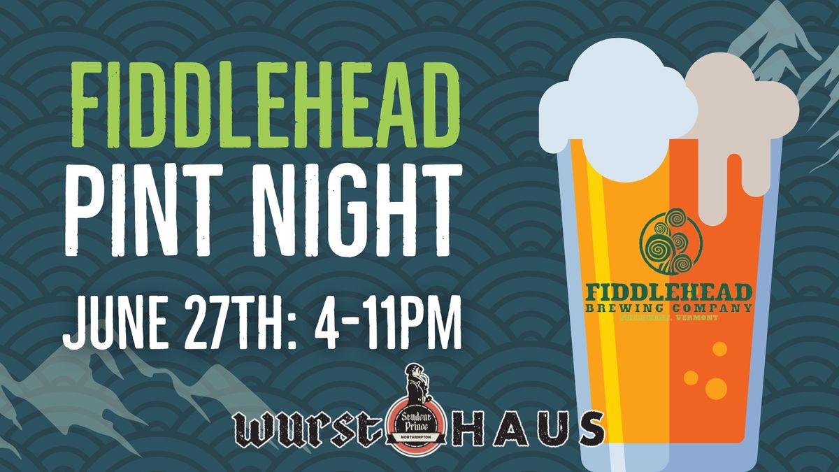 Fiddlehead Pint Night!