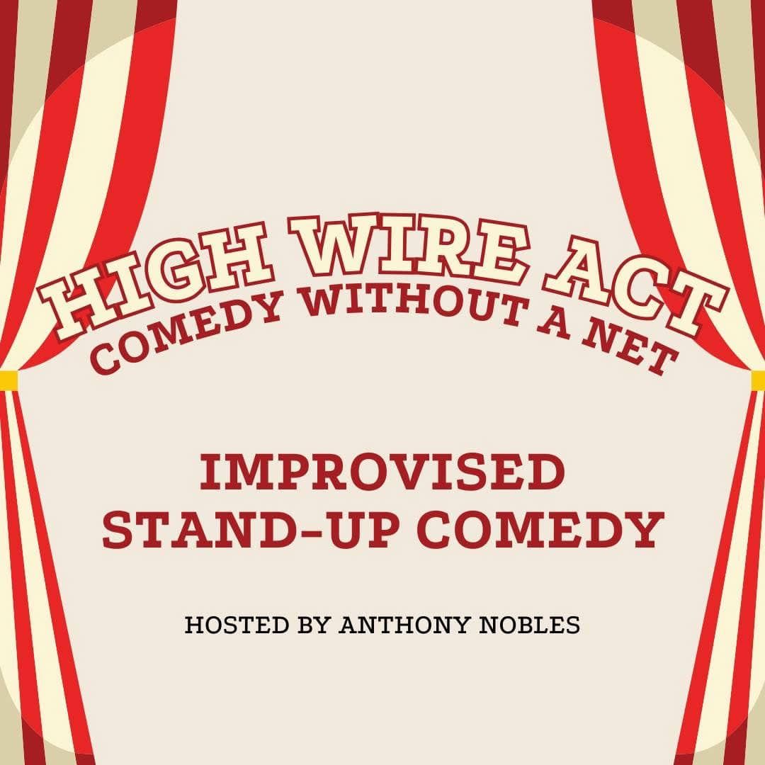 High Wire Act: Comedy without a Net!