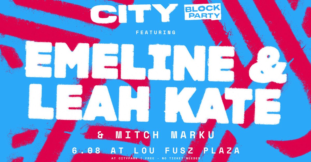 CITY Block Party ft EMELINE, Leah Kate & Mitch Marku