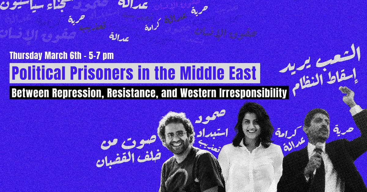 Political Prisoners in the Middle East - Between Repression, Resistance and Western Irresponsibility