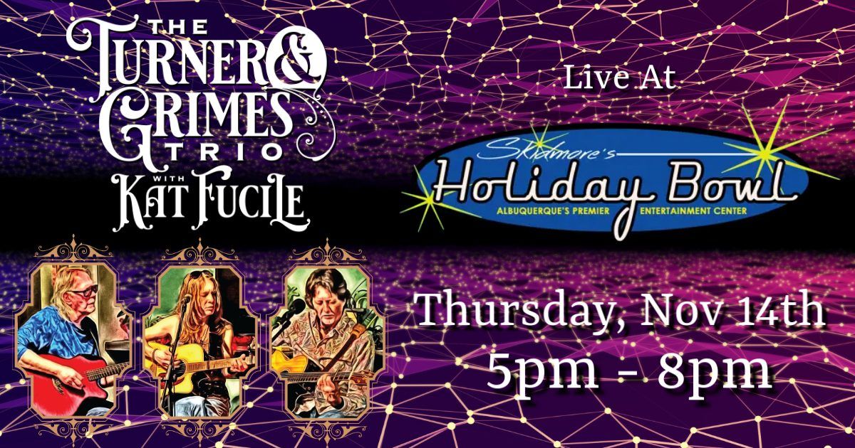 Turner & Grimes Trio w\/ Kat Fucile @ Skidmore's Holiday Bowl