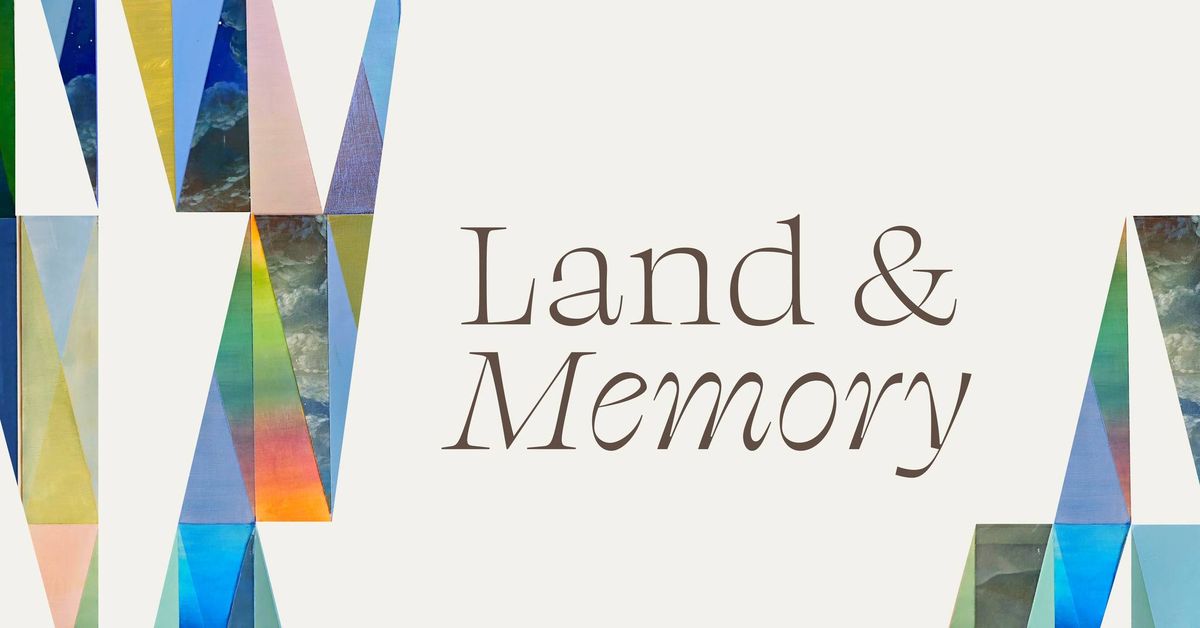 Land and Memory | Annie Rochelle | First Friday