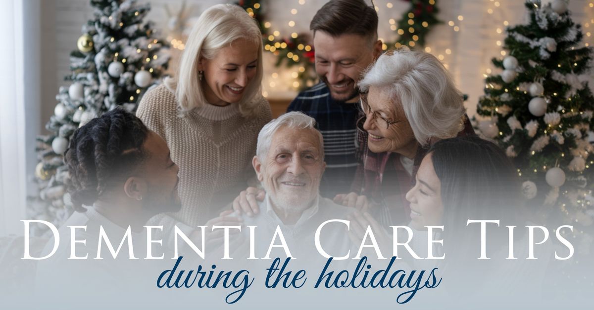 Dementia Care Tips During the Holidays