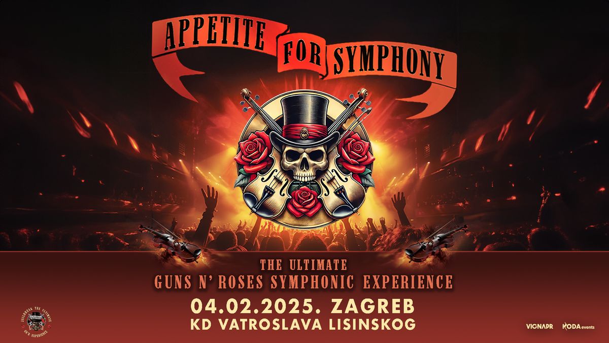 APPETITE FOR SYMPHONY - The Ultimate Guns N' Roses Symphonic Experience \ud83d\udccd ZAGREB