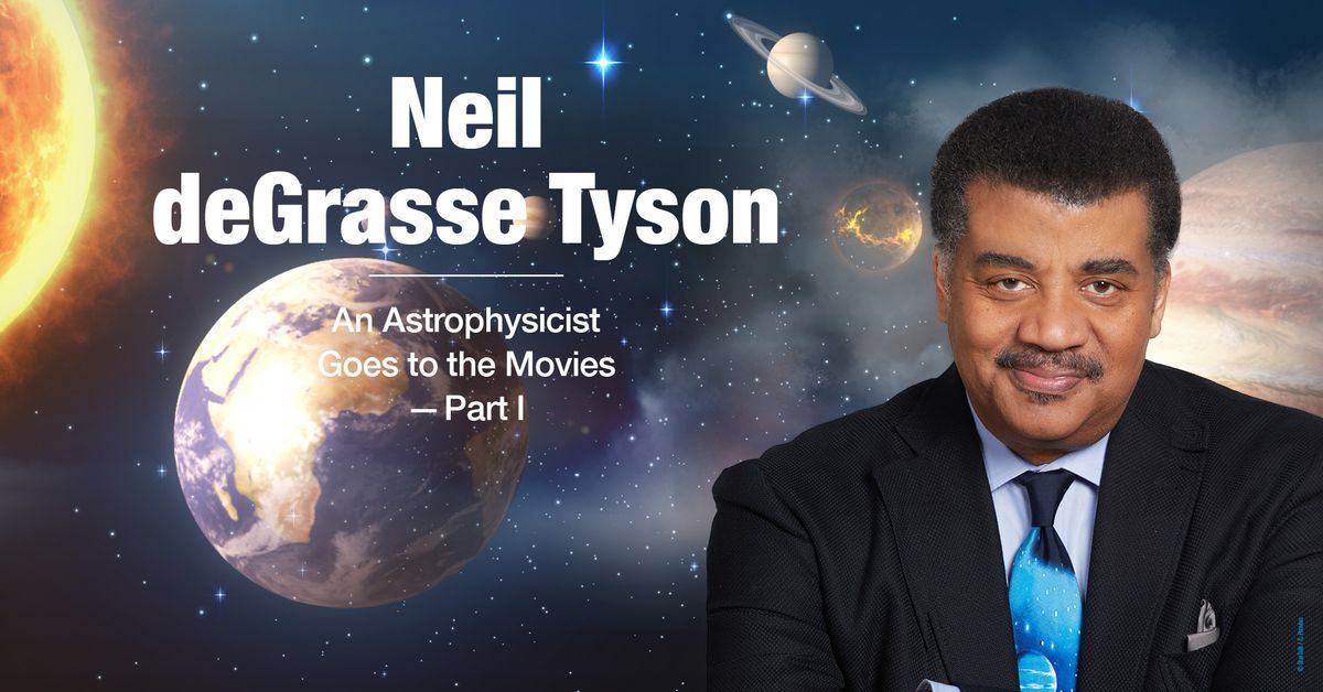 Neil deGrasse Tyson: An Astrophysicist Goes to the Movies \u2014 Part I