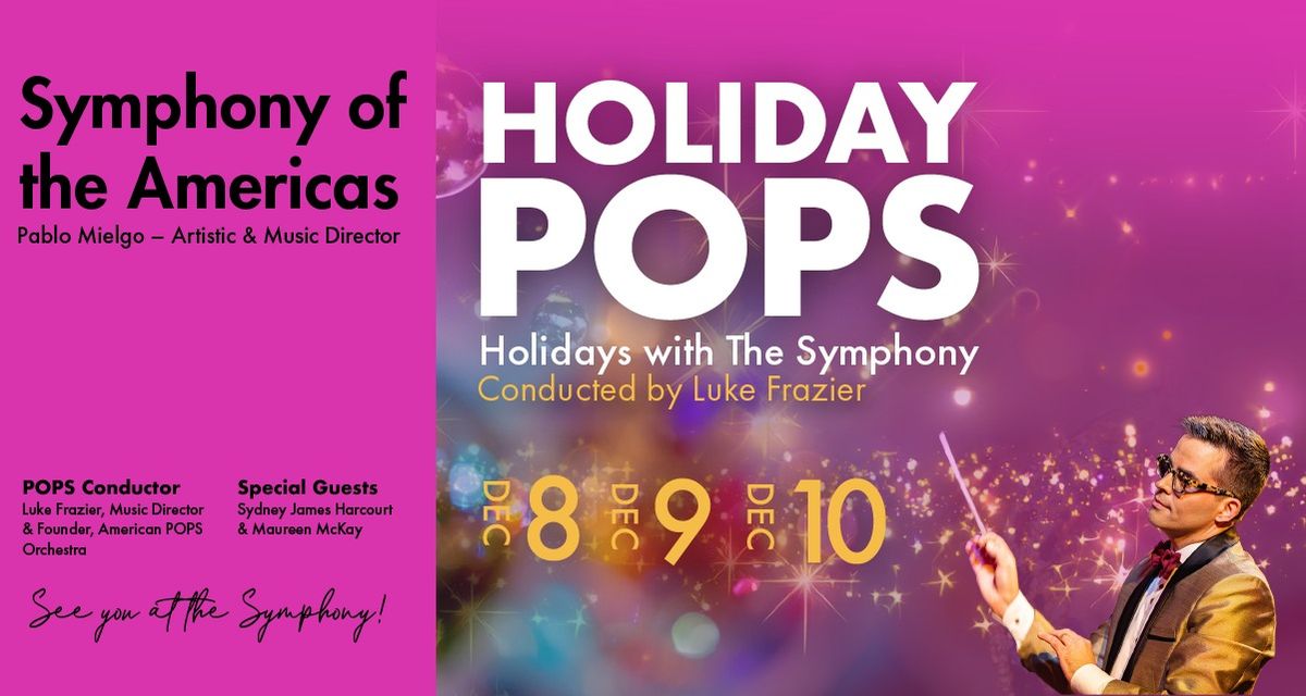 Symphony of the Americas: Holiday Pops!