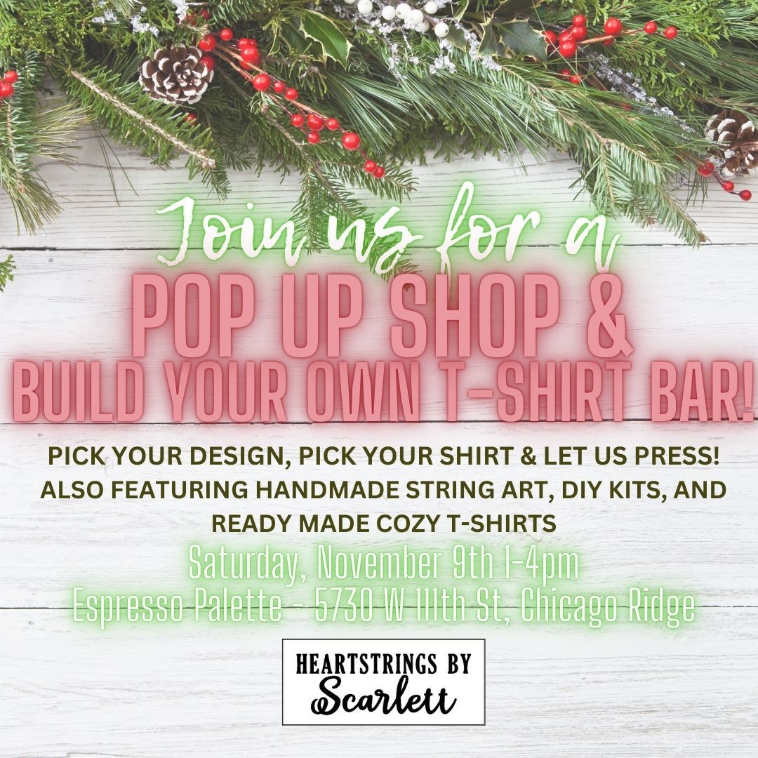 Pop up Shop & Build your own T-Shirt Bar!