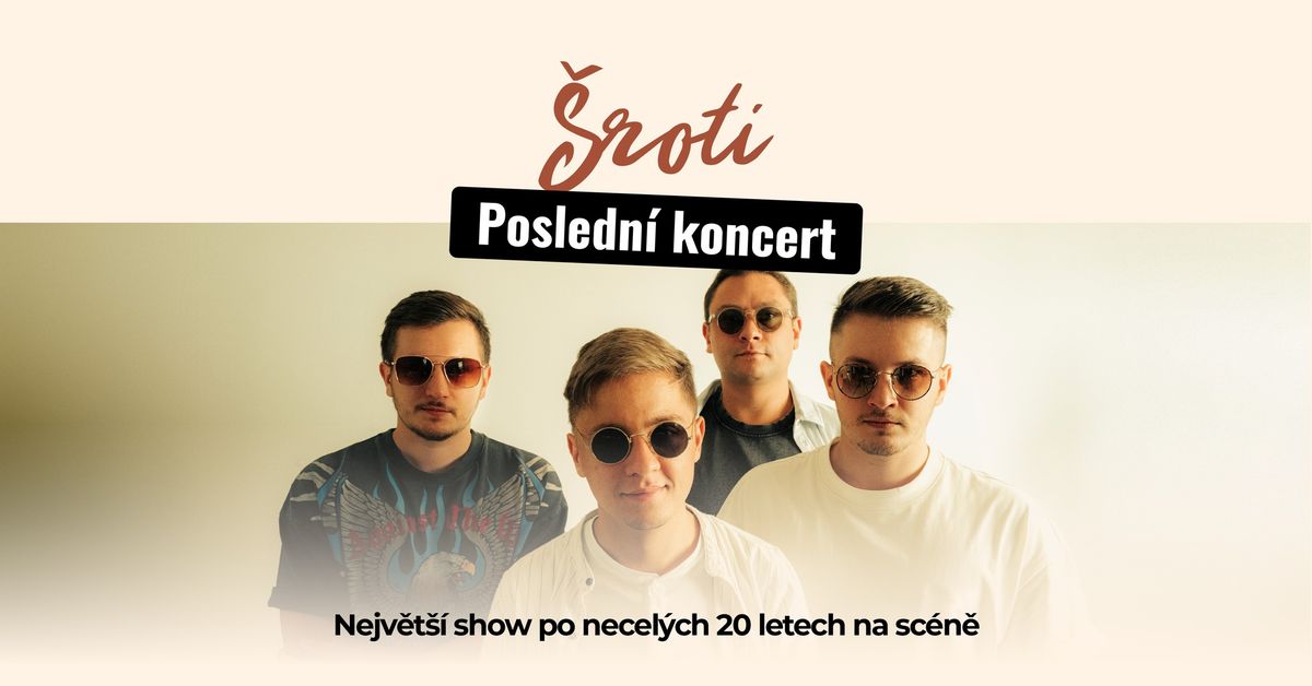 \u0160ROTI - Posledn\u00ed koncert 