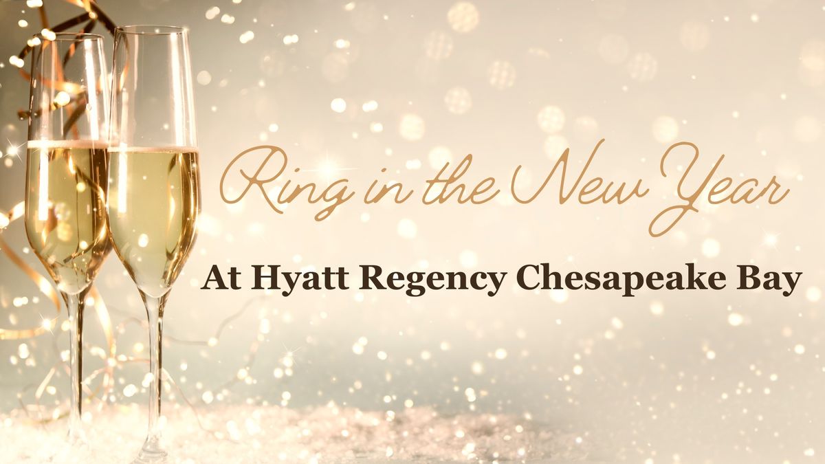 New Year's Eve Celebration at Hyatt Regency Chesapeake Bay