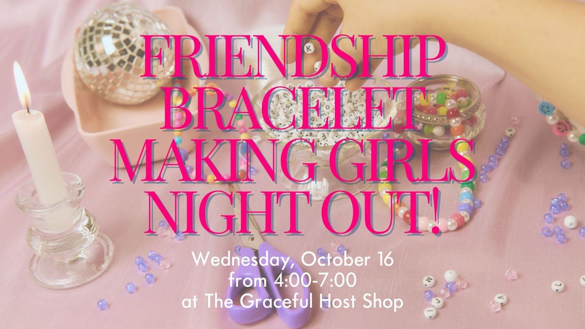 Friendship Bracelet Making Girls Night Out at The Graceful Host Shop