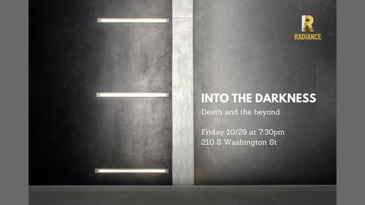 INTO THE DARKNESS: Death and the Beyond