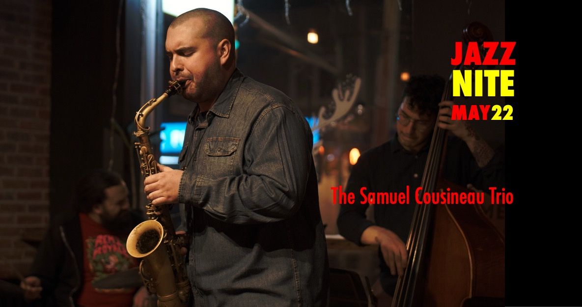 Jazz Nite with The Samuel Cousineau Trio