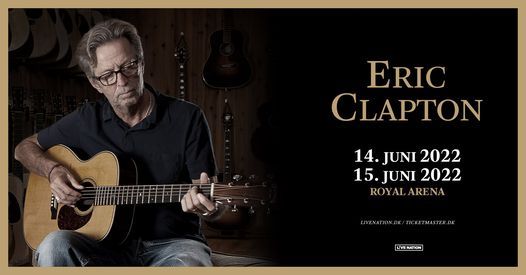 Eric Clapton \/ Royal Arena \/ OBS: Nye datoer