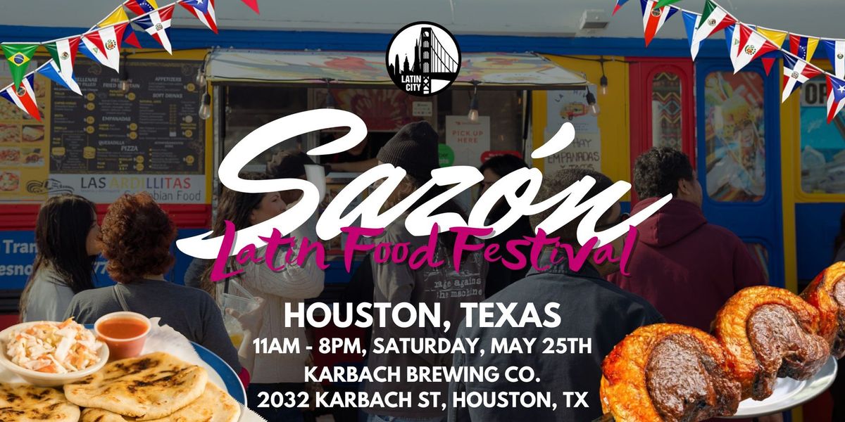 Sazon Latin Food Festival in Houston - *Family Friendly*