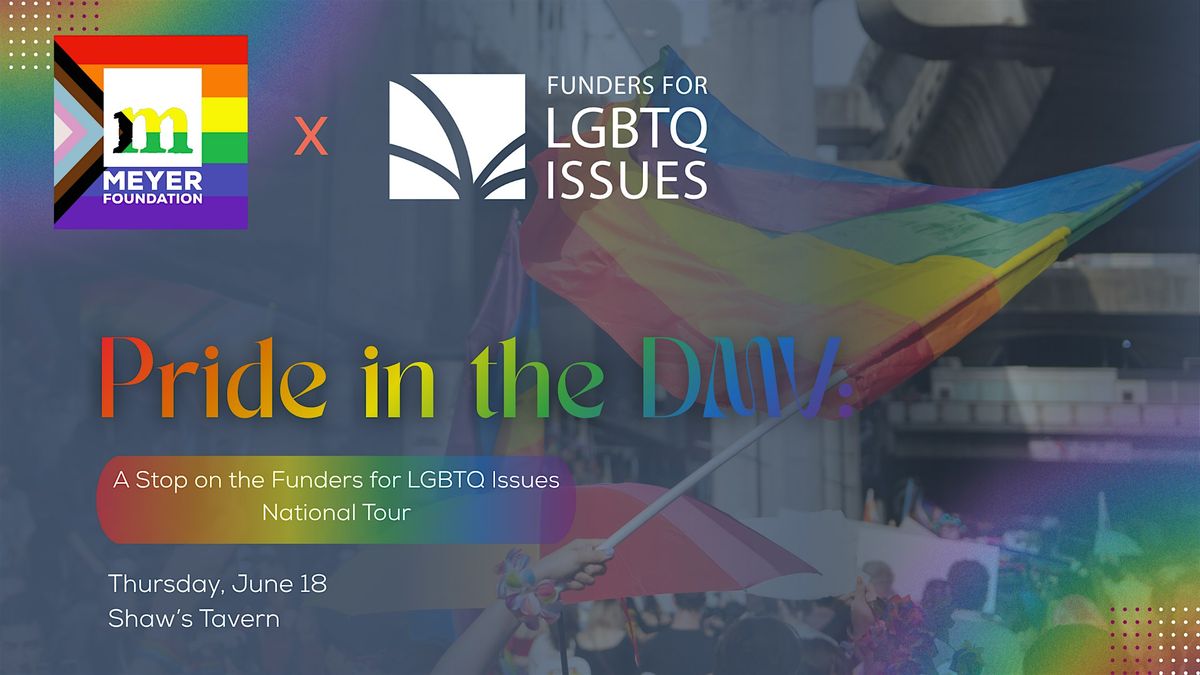 Pride in the DMV: A Stop on the Funders for LGBTQ Issues National Tour