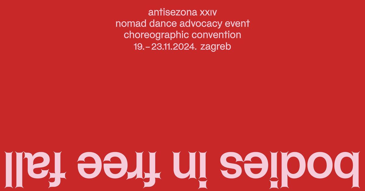 ANTISEZONA 24 \u2013 NOMAD DANCE ADVOCACY: CHOREOGRAPHIC CONVENTION \u2013 BODIES IN FREE FALL