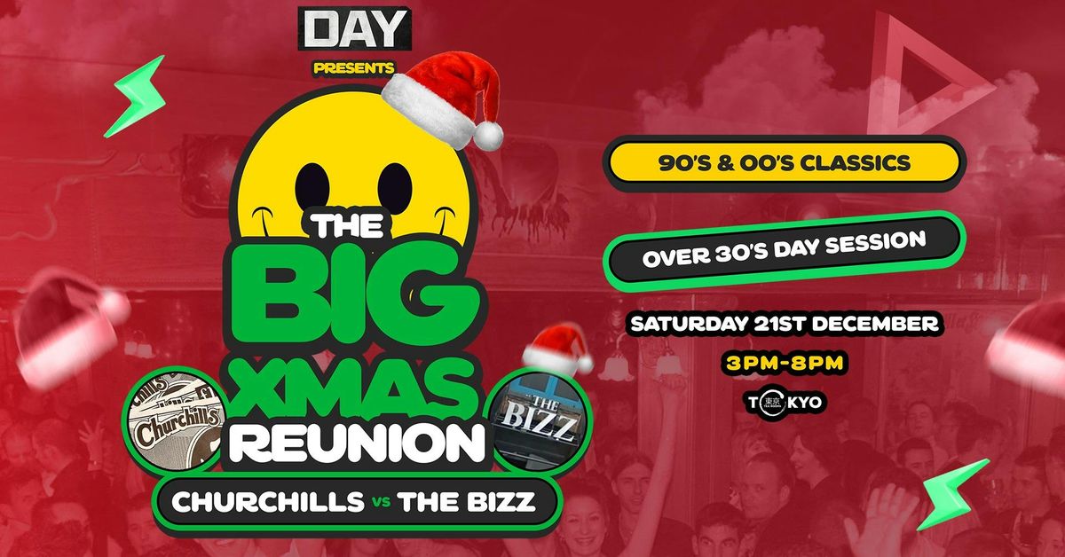 CHURCHILLS VS THE BIZZ XMAS REUNION | 30+ | 3pm-8pm