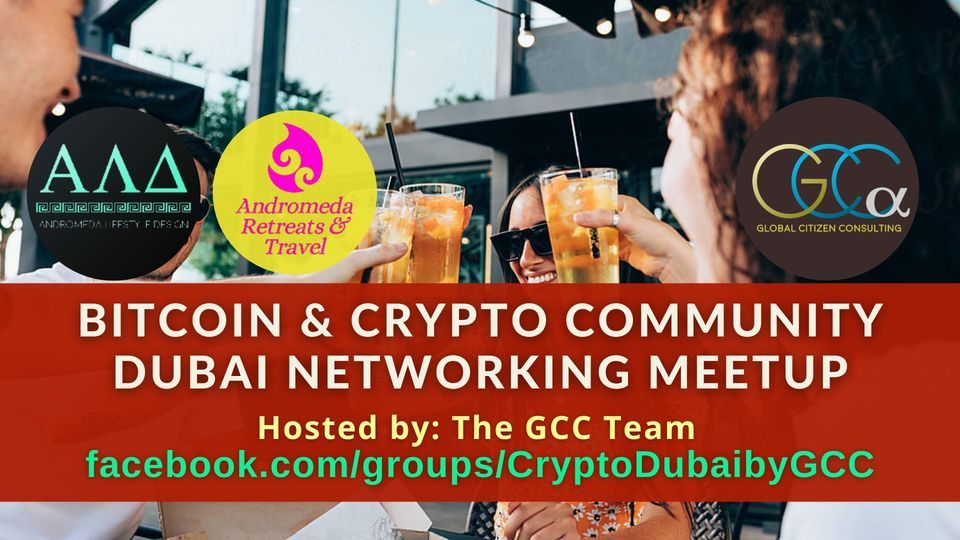 Bitcoin & Crypto Community Dubai - Networking Dinner by the GCC