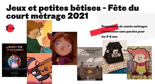 Jeux Et Petites Betises Programme De Courts Metrages Danimation Sans Paroles Pour Les 3 6 Ans Institut Francais De Tunisie 27 March 21