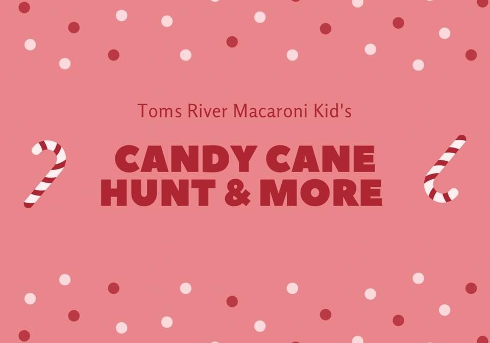 Toms River Macaroni Kid Candy Cane Hunt & More