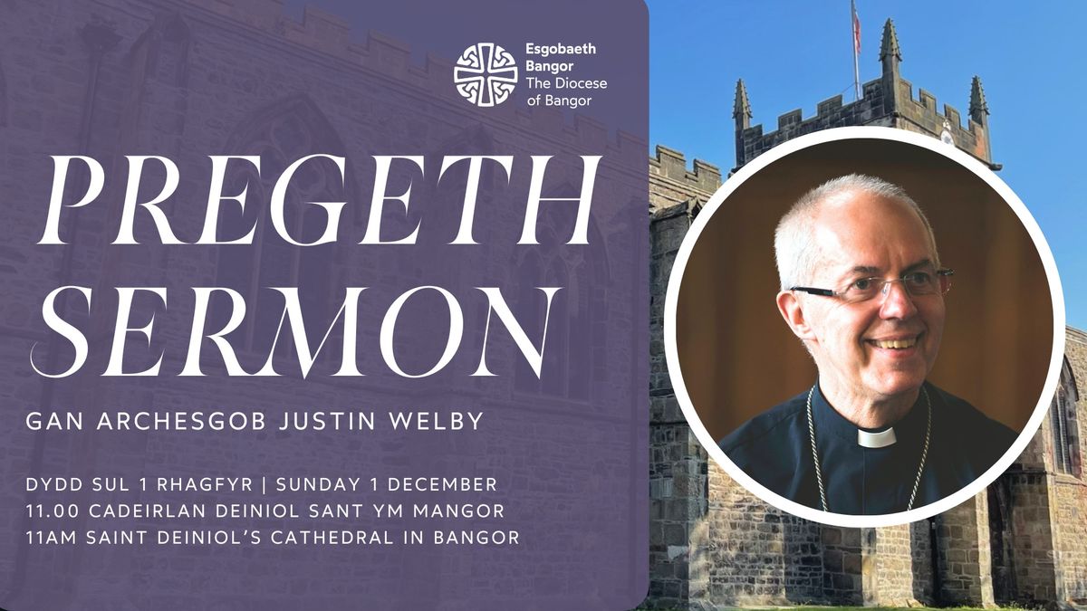 Pregeth gan Archesgob Justin Welby | Sermon with the Archbishop of Canterbury