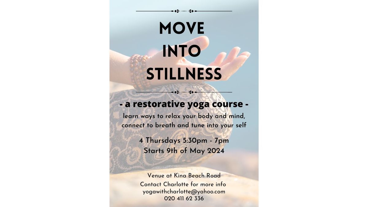 Move into Stillness - Restorative Yoga Course