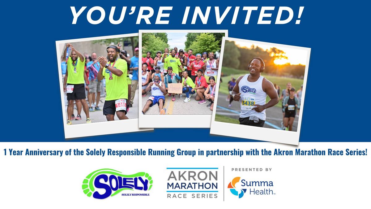 1 Year Anniversary of Solely Responsible in partnership with the Akron Marathon Race Series