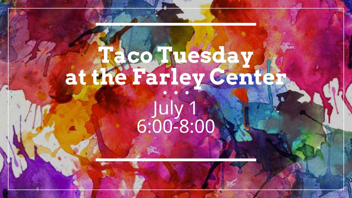 Farley Center Taco Tuesday with the Navajo Fry Bread Team and Music by "Too Sick Charlie""