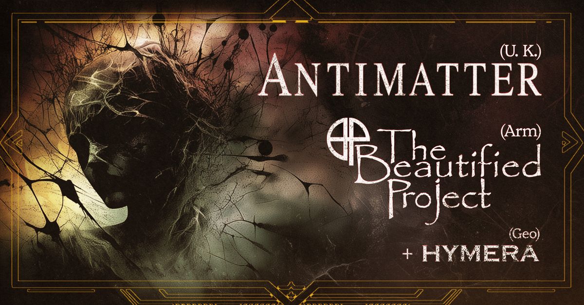 Antimatter \/ The Beautified Project \/ Hymera in Tbilisi\ud83c\uddec\ud83c\uddea