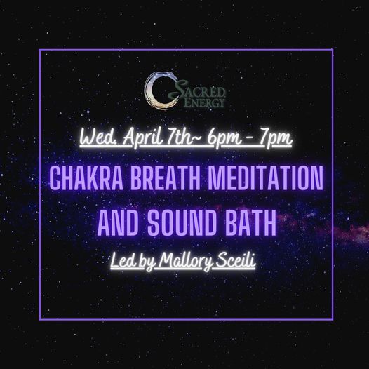 Chakra Breath Meditation & Sound Bath with Mallory