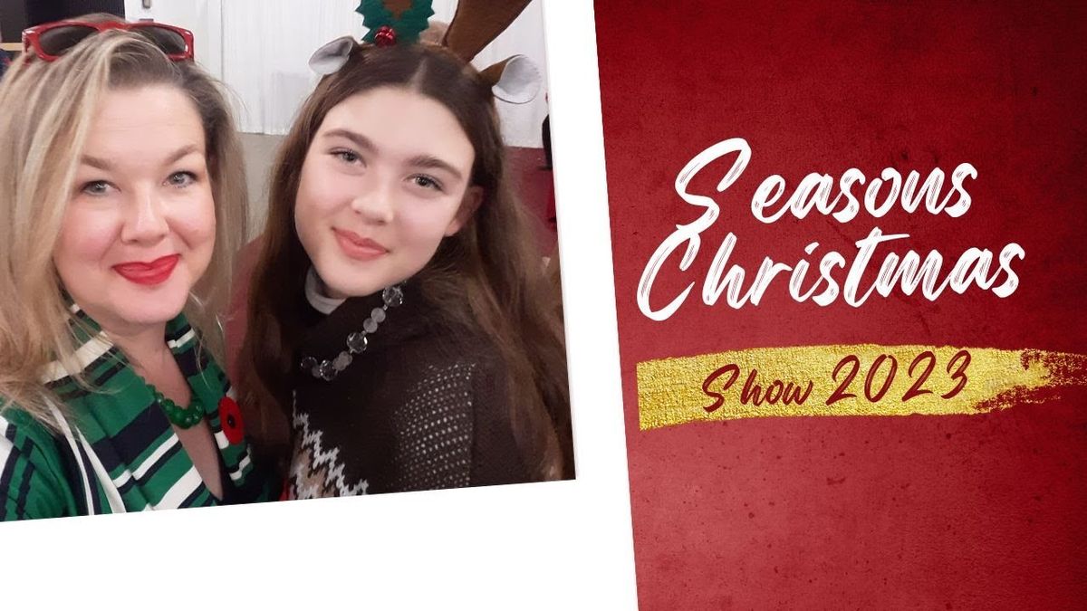 Seasons Christmas Show