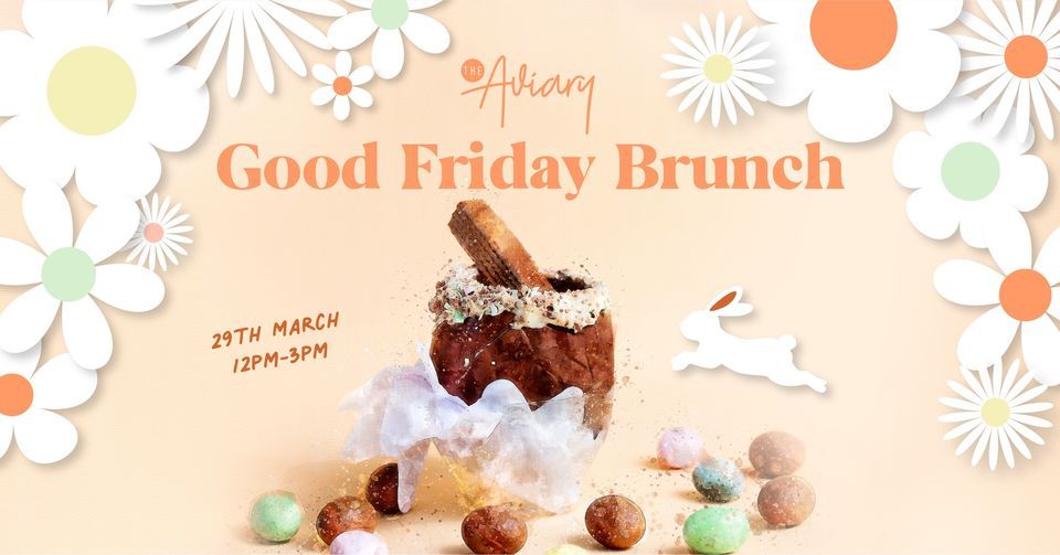Good Friday Brunch at The Aviary