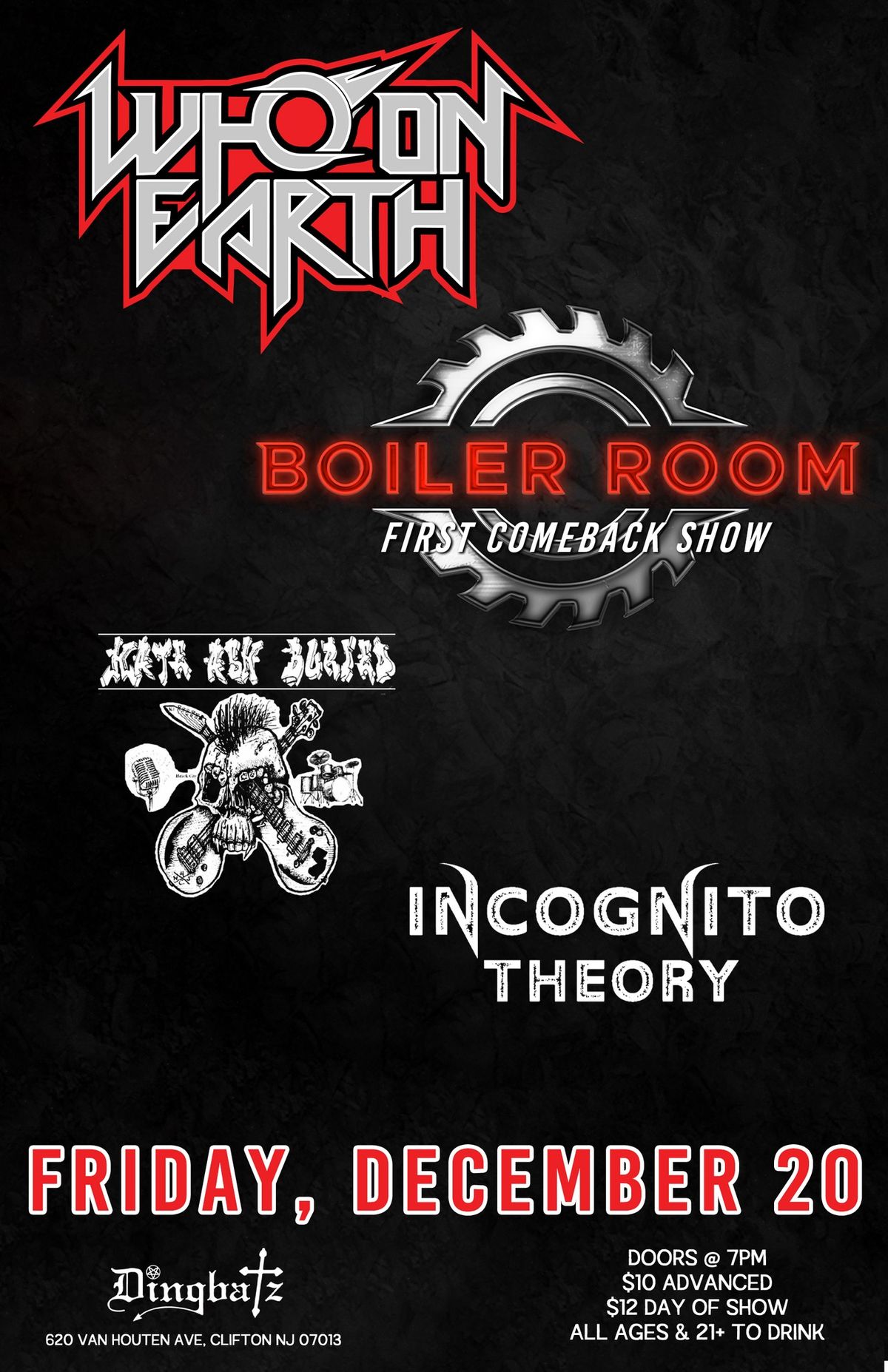 WHO on EARTH \/ Boiler Room (First Comeback Show) \/ Hate Ash Buried \/ Incognito Theory