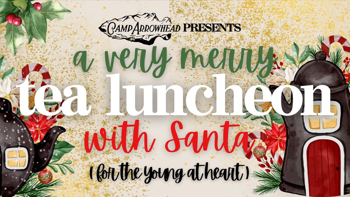 Tea Luncheon with Santa (for Kids at Heart!)