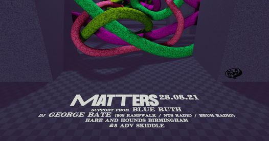 Matters + Blue Ruth & George Bate DJ Set [NTS Radio]
