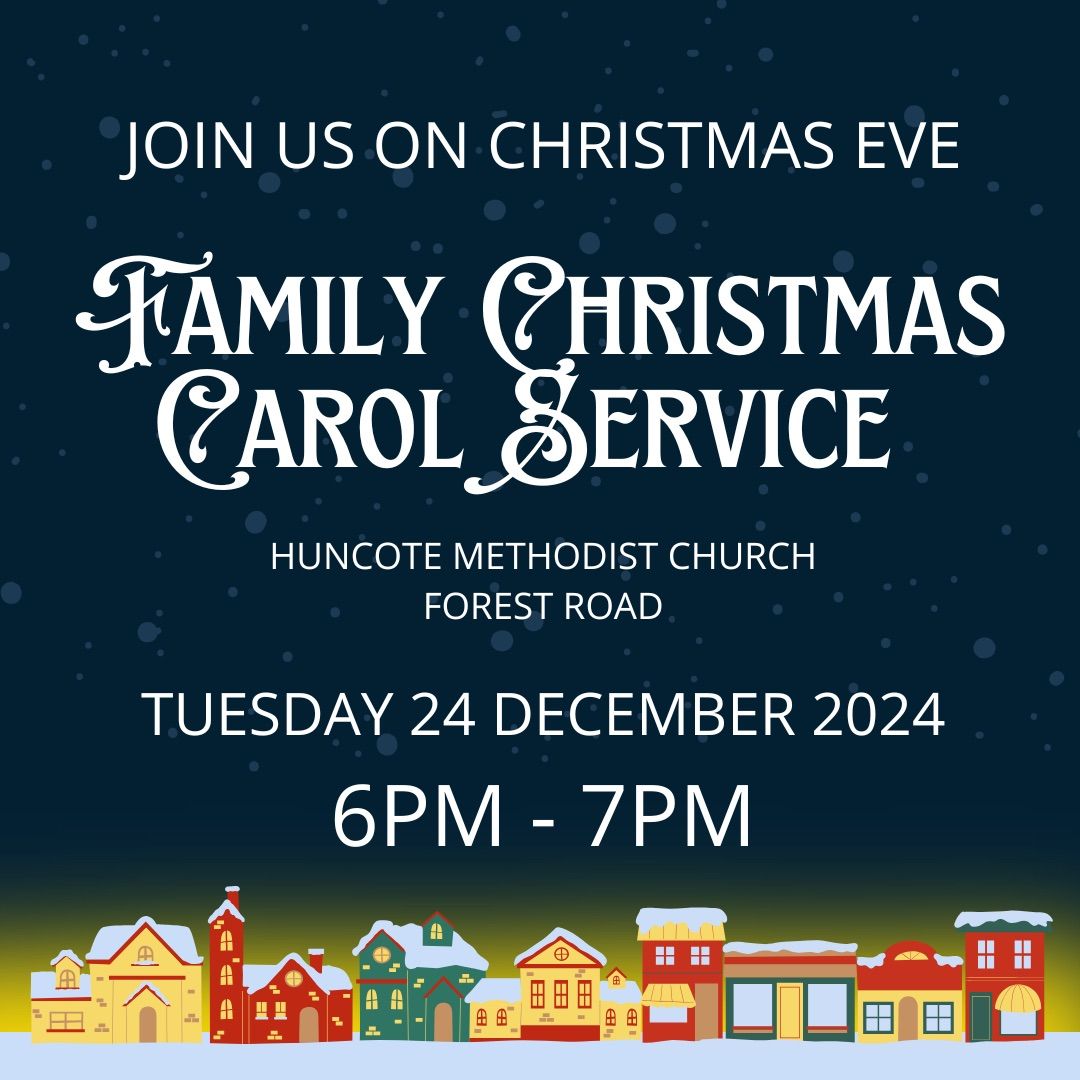 CHRISTMAS EVE CAROLS. Family event. 6pm - 7pm at Huncote Methodist on Forest Rd