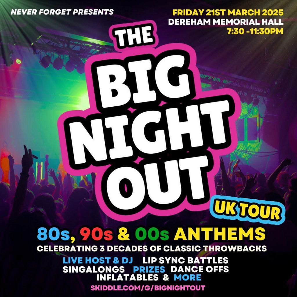 The BIG NIGHT OUT - 80s, 90 & 00s Dereham Memorial Hall