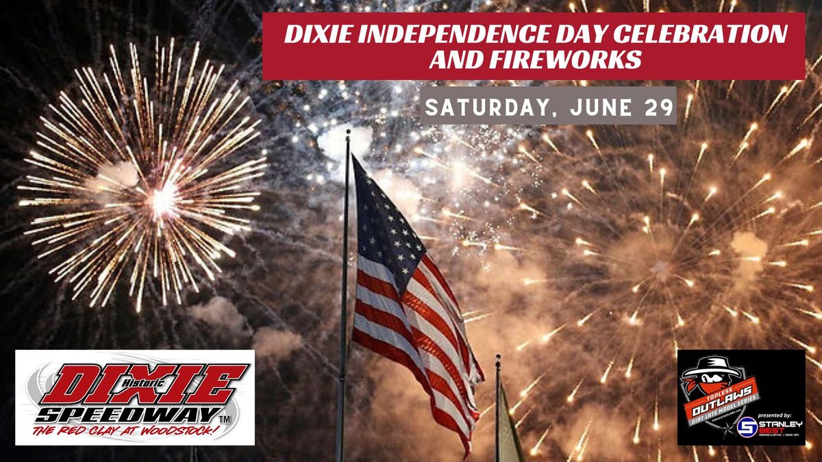 Independence Day Celebration-FIREWORKS + $3,000 to win Topless Outlaws Dirt Late Model Series