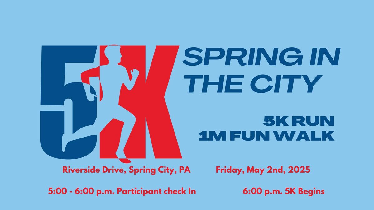 Spring in the City 5K run and 1 mile fun walk