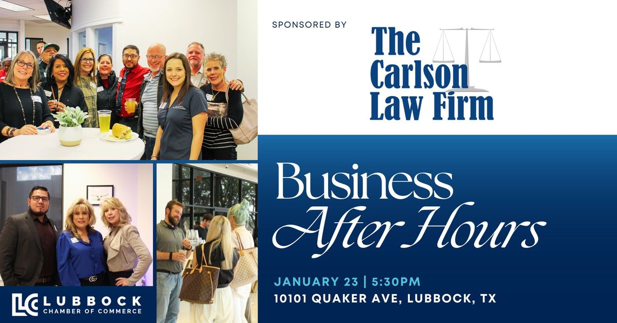 Business After Hours Sponsored by The Carlson Law Firm