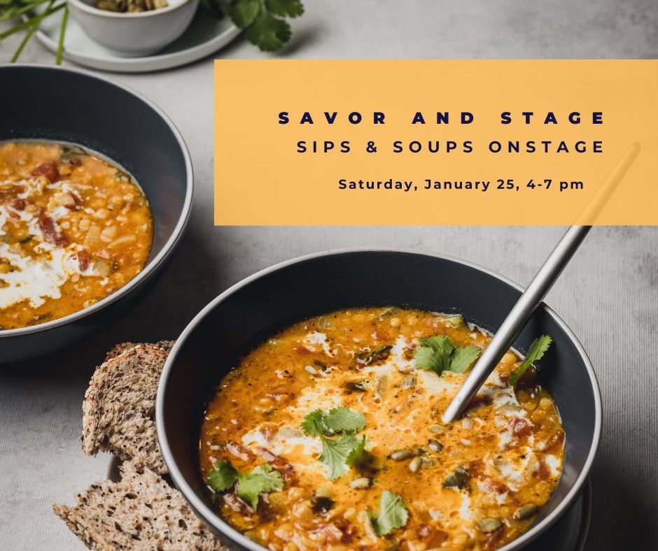 Savor and Stage: Sips and Soups Onstage!