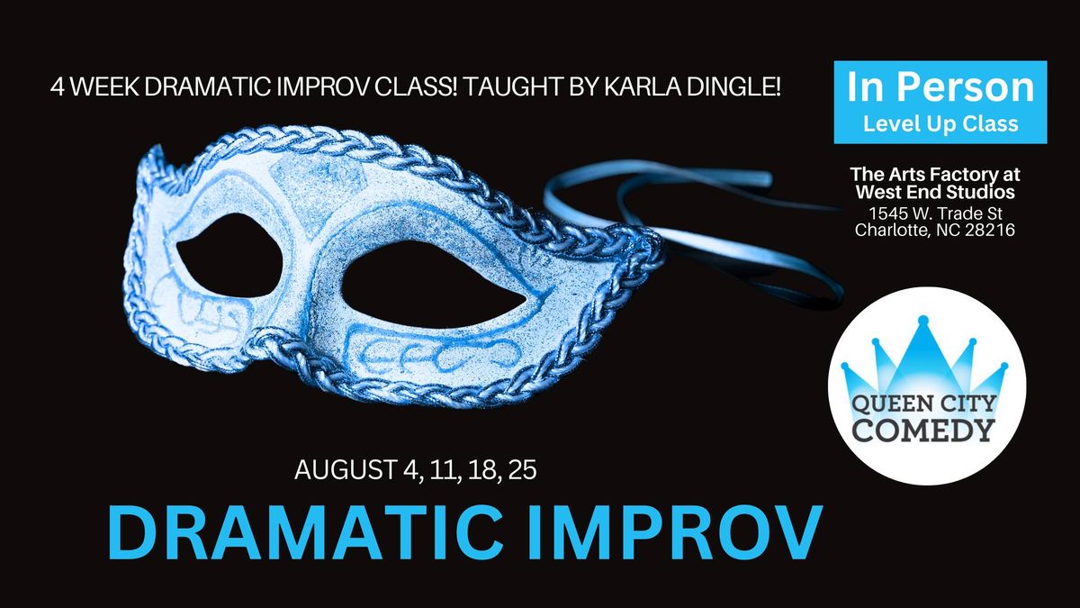 Dramatic Improv with Karla Dingle! A 4 Week In Person Class