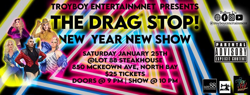 The Drag Stop! - North Bay - Jan. 25th