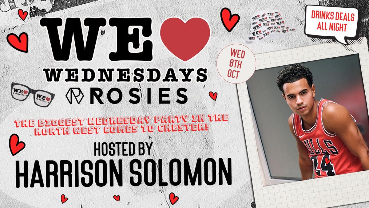 WE LOVE \u2764\ufe0f WEDNESDAYS: HOSTED BY HARRISON SOLOMON AKA YUNG BULL