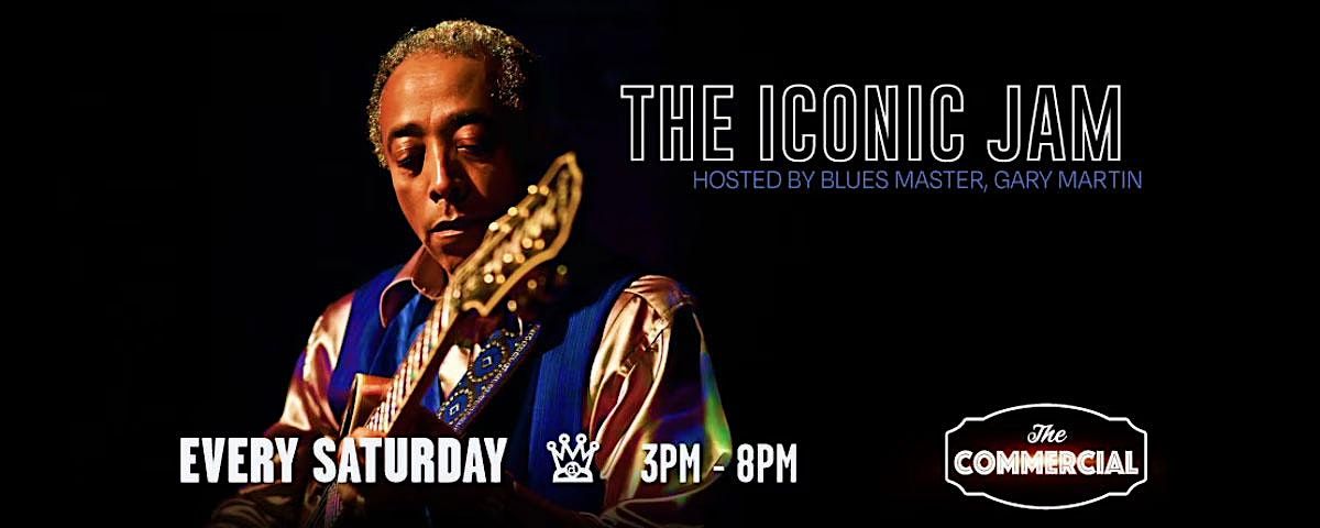 THE ICONIC JAM - WEEKLY JAM HOSTED BY BLUES LEGEND GARY MARTIN