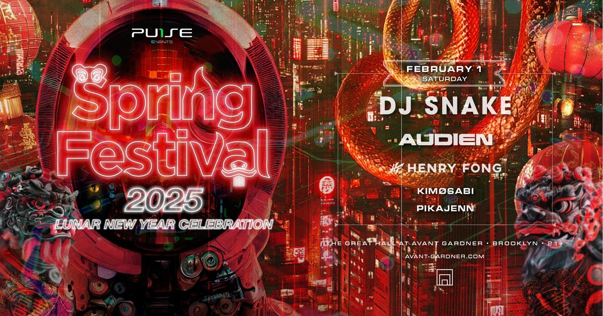 SPRING FESTIVAL: LUNAR NEW YEAR CELEBRATION FT. DJ SNAKE (SATURDAY)