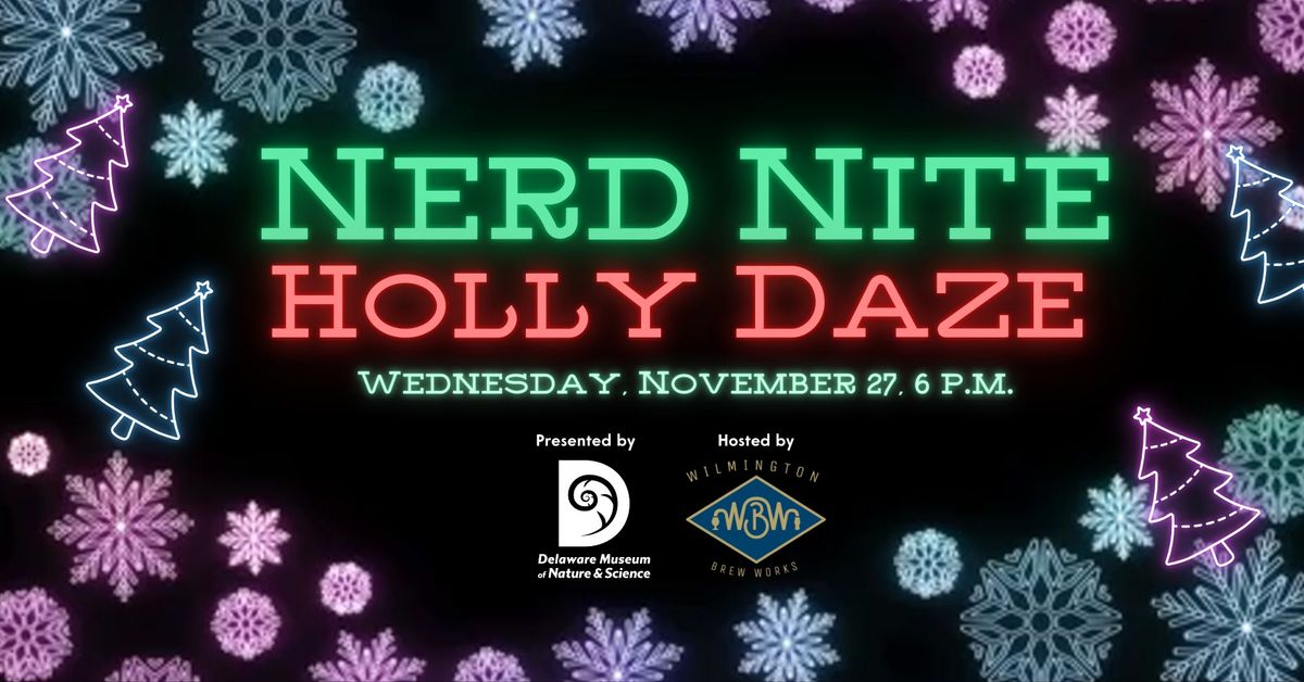 Nerd Nite Wilmington 11: Holly Daze