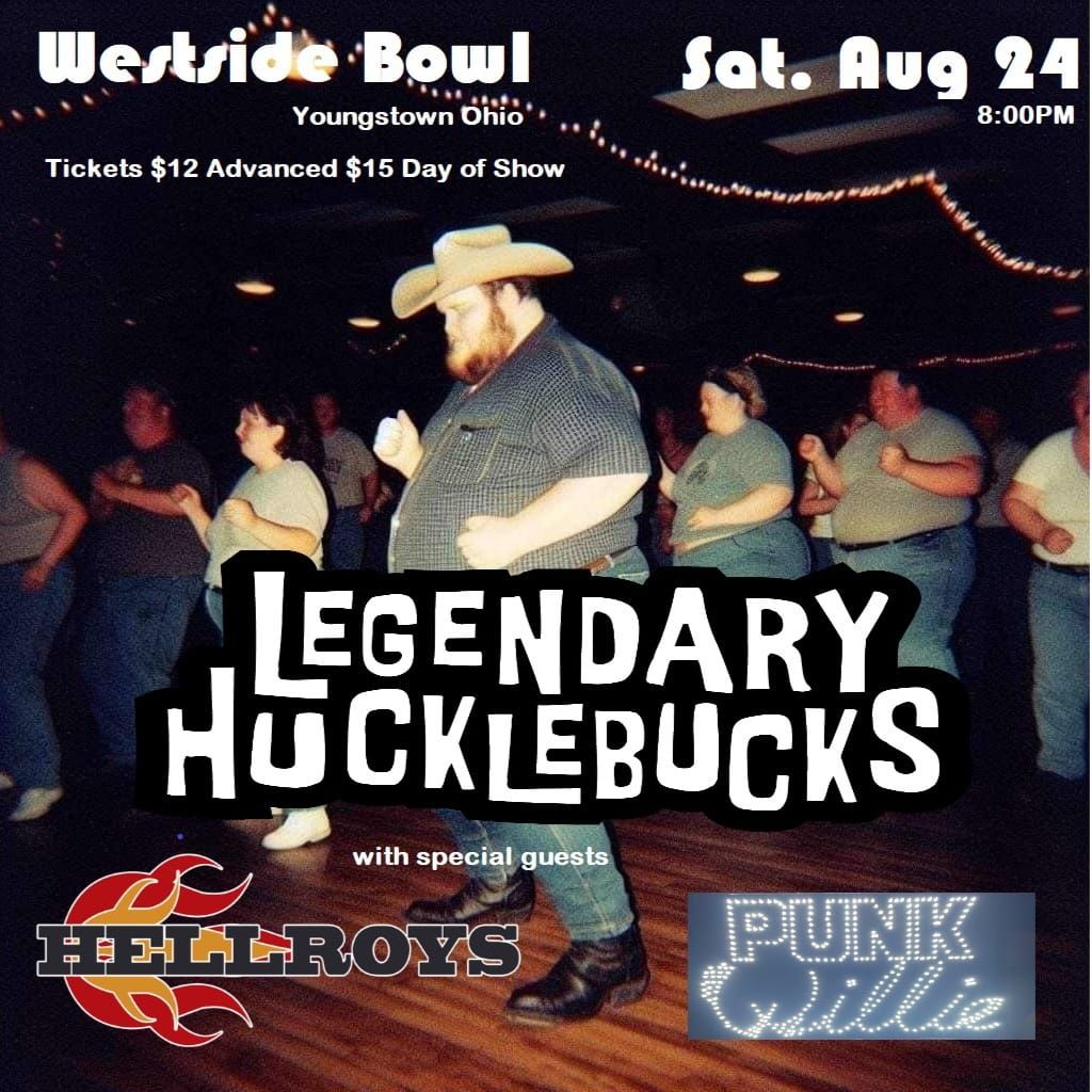 The Legendary Hucklebucks\/HELLROYS\/Punk Willie at the Westside Bowl